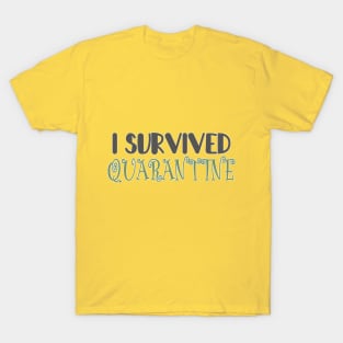 I survived quarantine T-Shirt